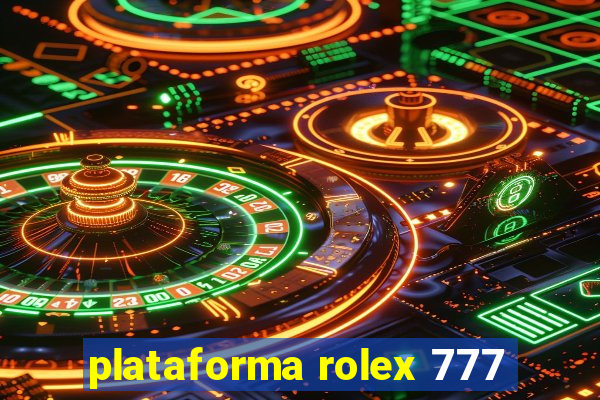 plataforma rolex 777